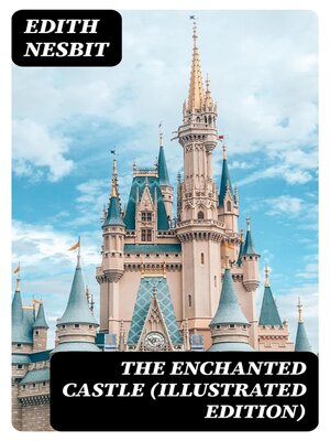 cover image of The Enchanted Castle (Illustrated Edition)